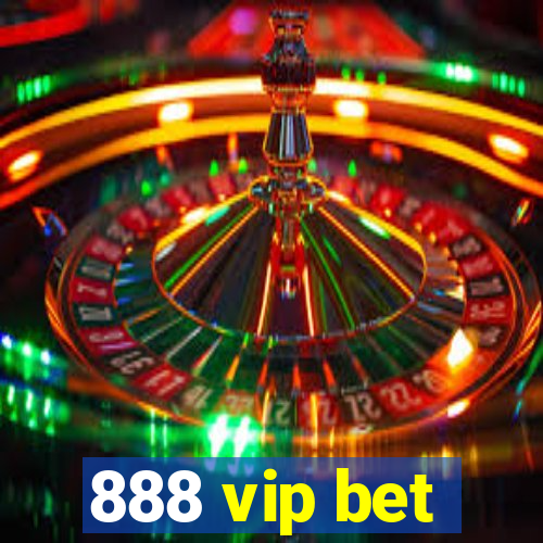 888 vip bet